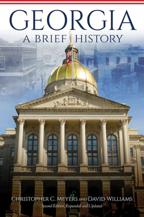 Georgia: A Brief History, Second Edition, Expanded and Updated