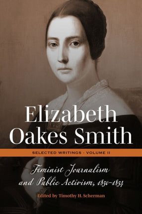 Elizabeth Oakes Smith Selected Writings Volume II