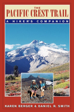The Pacific Crest Trail A Hikers Companion
