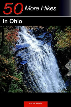 50 More Hikes in Ohio 50 Hikes Series Explorers 50 Hikes