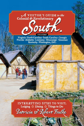 A Visitors Guide to the Colonial  Revolutionary