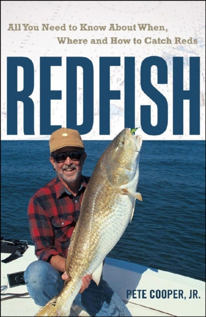 Redfish: All You Need to Know About When, Where, and How to Catch Reds