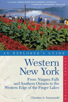 Explorer's Guide Western New York: From Niagara Falls and Southern Ontario to the Western Edge of the Finger Lakes