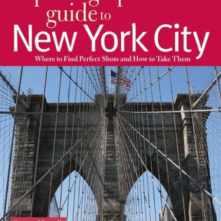 The Photographers Guide to New York City