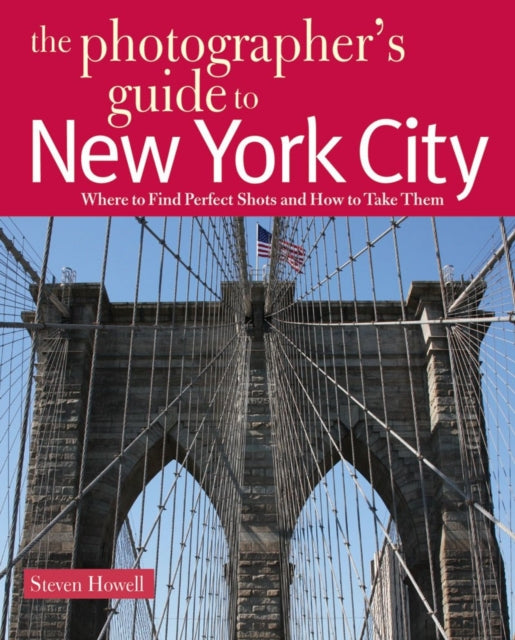 The Photographers Guide to New York City