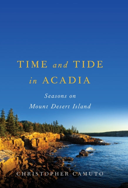 Time and Tide in Acadia Seasons on Mount Desert