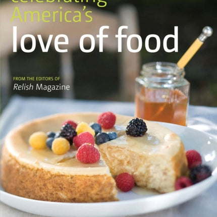 Celebrating America's Love of Food: The Best of Relish Magazine