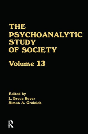 The Psychoanalytic Study of Society, V. 13: Essays in Honor of Weston LaBarre