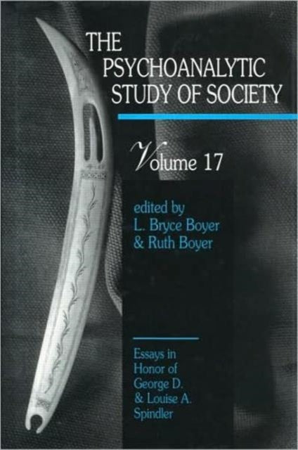 The Psychoanalytic Study of Society V 17 Essays in Honor of George D and Louise A Spindler