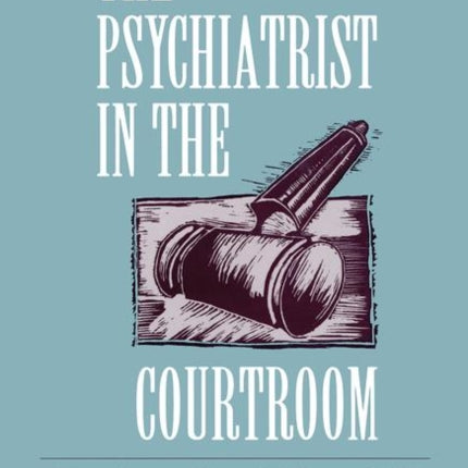 The Psychiatrist in the Courtroom: Selected Papers of Bernard L. Diamond, M.D.