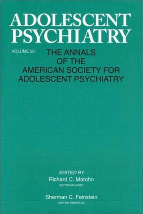 Adolescent Psychiatry, V. 20: Annals of the American Society for Adolescent Psychiatry