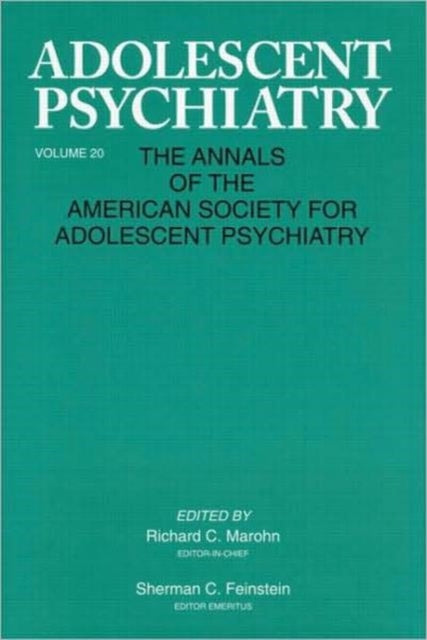 Adolescent Psychiatry, V. 20: Annals of the American Society for Adolescent Psychiatry