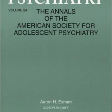 Adolescent Psychiatry, V. 24: Annals of the American Society for Adolescent Psychiatry