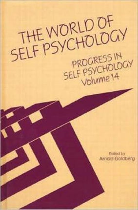 Progress in Self Psychology, V. 14: The World of Self Psychology