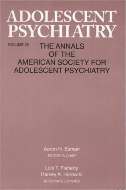 Adolescent Psychiatry, V. 25: Annals of the American Society for Adolescent Psychiatry