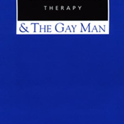 Psychoanalytic Therapy and the Gay Man