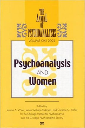 The Annual of Psychoanalysis, V. 32: Psychoanalysis and Women