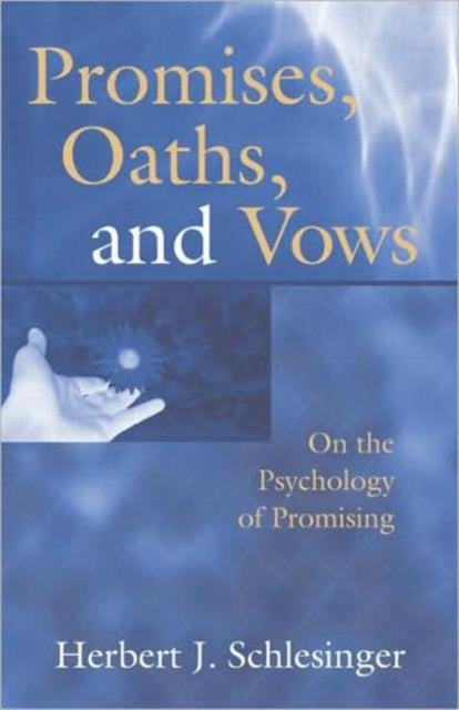 Promises, Oaths, and Vows: On the Psychology of Promising