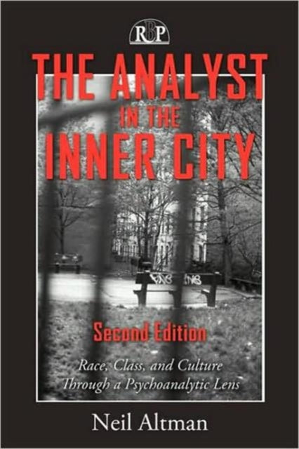 The Analyst in the Inner City: Race, Class, and Culture Through a Psychoanalytic Lens