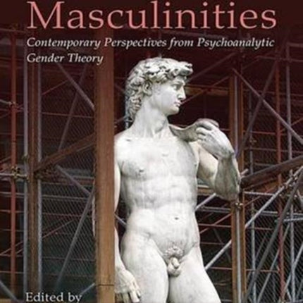 Heterosexual Masculinities: Contemporary Perspectives from Psychoanalytic Gender Theory