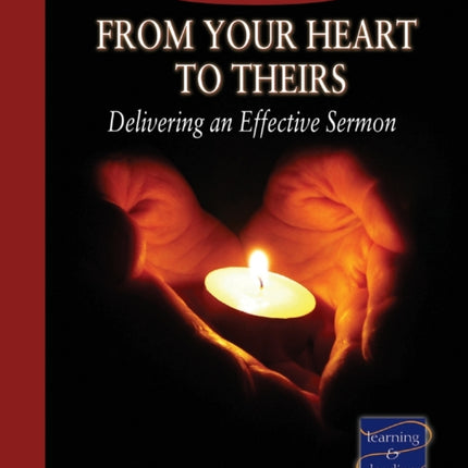 From Your Heart to Theirs Delivering an Effective
