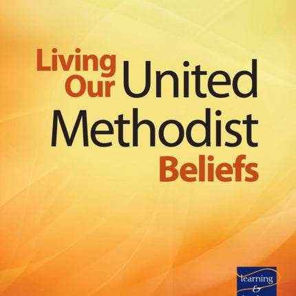Living Our United Methodist Beliefs