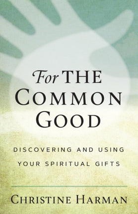 For the Common Good Discovering Your Spiritual