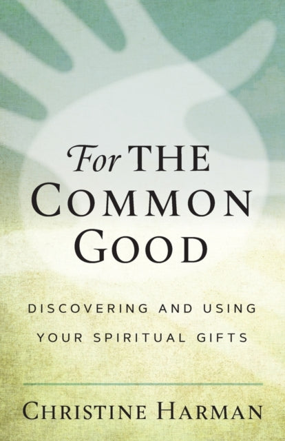 For the Common Good Discovering Your Spiritual