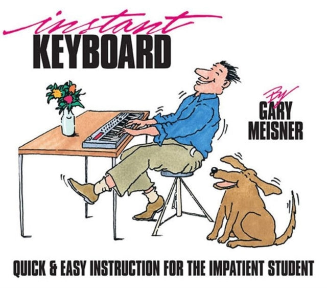 Instant Keyboard Quick and Easy Instruction for the Impatient Student