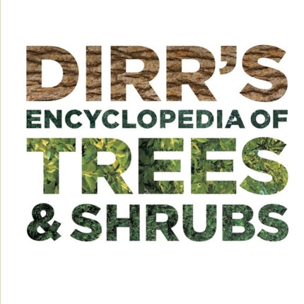 Dirrs Encyclopedia of Trees  Shrubs