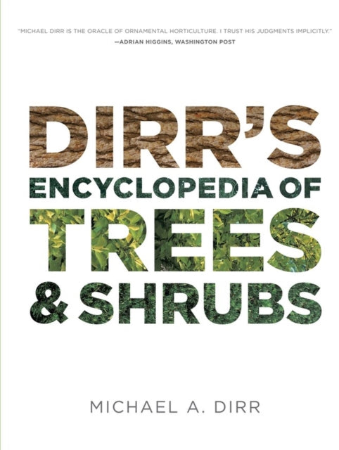 Dirrs Encyclopedia of Trees  Shrubs