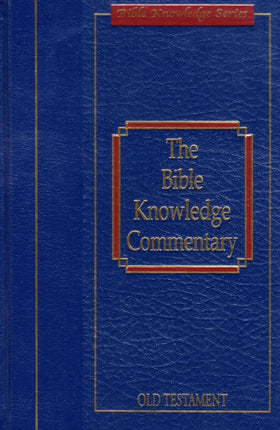 Bible Knowledge Commentary  the Old Testament