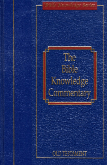 Bible Knowledge Commentary - the Old Testament