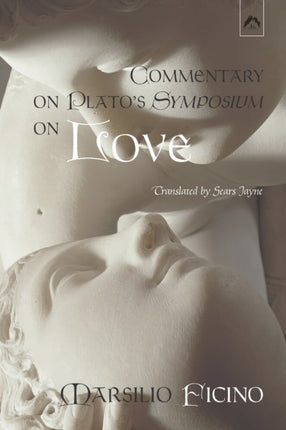 Commentary on Platos Symposium on Love