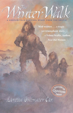 The Winter Walk A CenturyOld Survival Story from