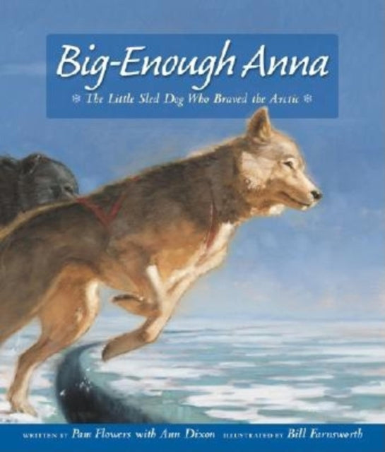 BigEnough Anna The Little Sled Dog Who Braved the