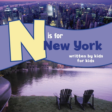 N is for New York Written by Kids for Kids