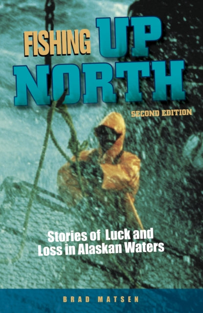 Fishing Up North Stories of Luck and Loss in