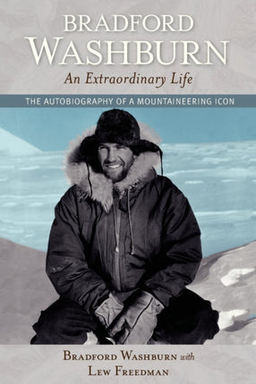 Bradford Washburn An Extraordinary Life