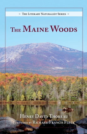 The Maine Woods The Literary Naturalist Series