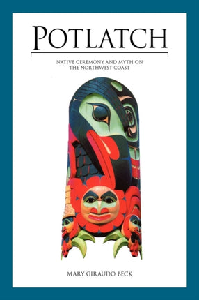 Potlatch Native Ceremony and Myth on the