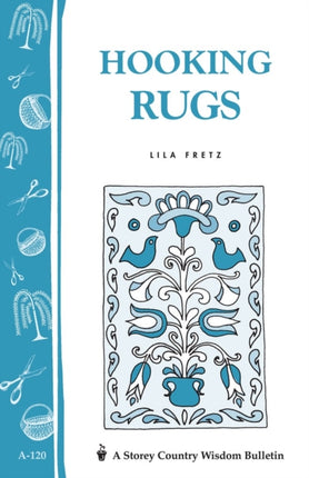 Hooking Rugs Storeys Country Wisdom Bulletin A120