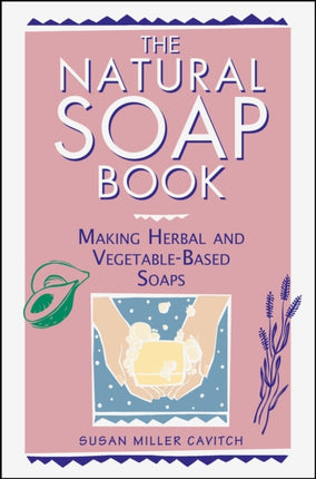 Natural Soap Book Making Herbal and