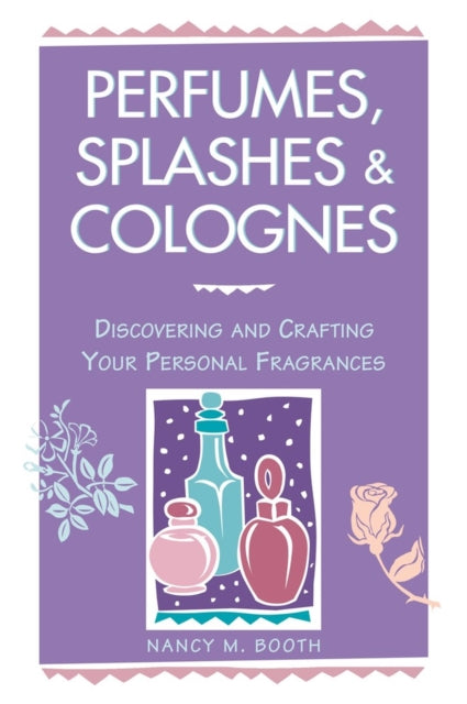 Perfumes Splashes and Colognes Discovering and