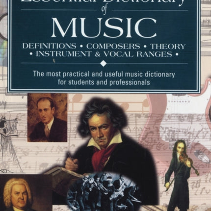 Essential Dictionary of MusicDefinitions Composers Theory Instruments