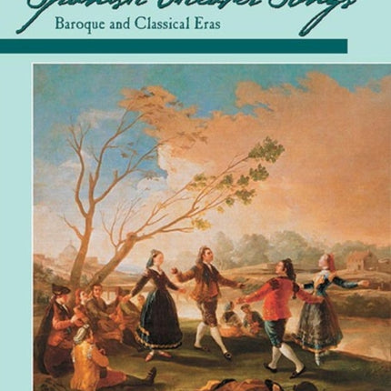 Spanish Theater Songs Baroque and Classical Eras