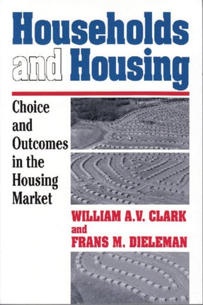 Households and Housing Choice and Outcomes in the Housing Market
