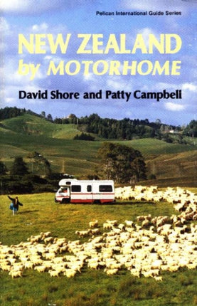 New Zealand By Motorhome Pelican International Guide S