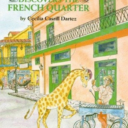 Jenny Giraffe Discovers the French Quarter