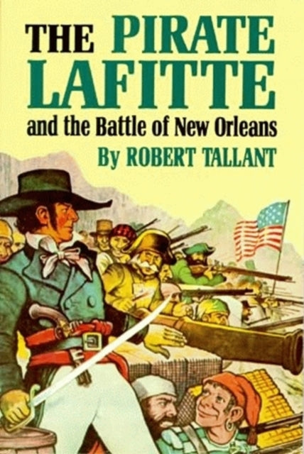 Pirate Lafitte and the Battle of New Orleans, The